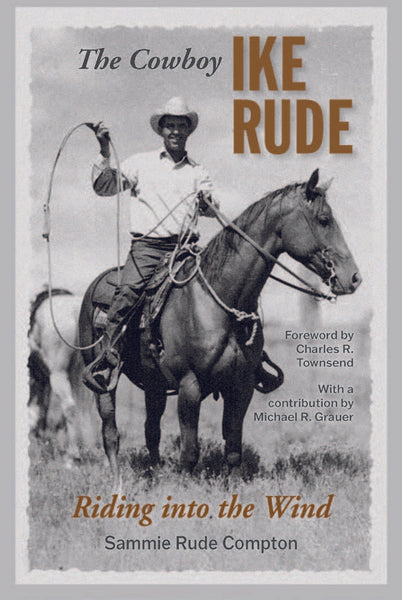 The Cowboy Ike Rude - NEW BOOK!