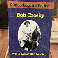 Rodeo Legend Series (Bob Crosby)