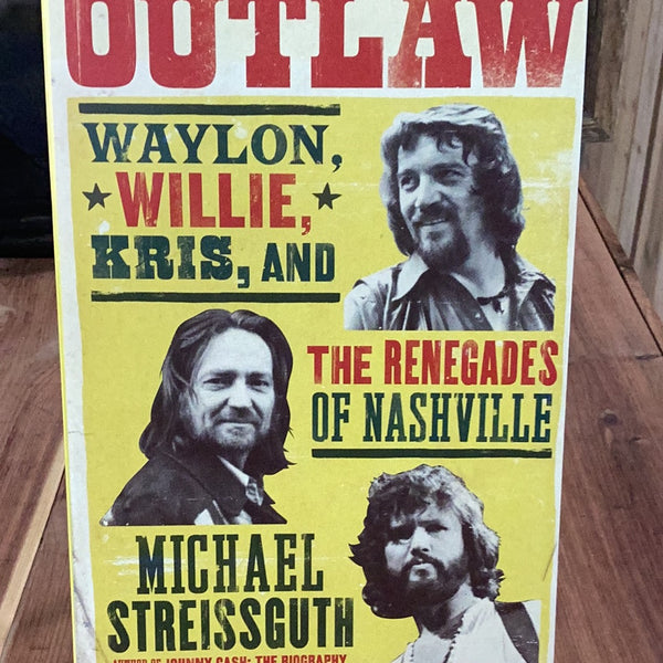 Outlaw (Waylon, Willie, Kris, and The Renegades of Nashville)