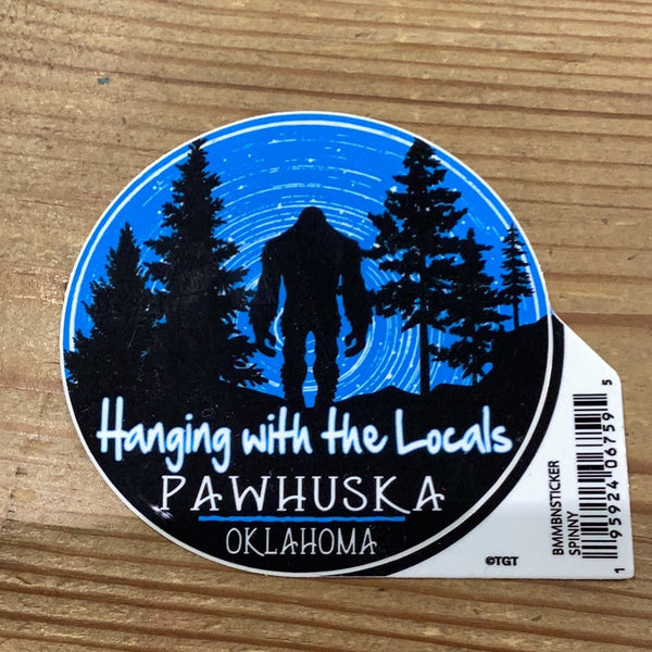 Hanging with the Locals - Pawhuska, Oklahoma Sticker